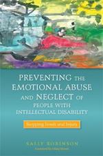 Preventing the Emotional Abuse and Neglect of People with Intellectual Disability: Stopping Insult and Injury