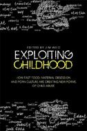 Exploiting Childhood: How Fast Food, Material Obsession and Porn ...