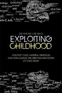 Exploiting Childhood: How Fast Food, Material Obsession and Porn ...