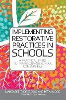 Implementing Restorative Practices in Schools: A Practical Guide to Transforming School Communities - Margaret Thorsborne,Peta Blood - cover