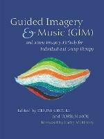 Guided Imagery & Music (GIM) and Music Imagery Methods for Individual and Group Therapy - cover