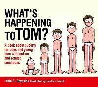 What's Happening to Tom?: A book about puberty for boys and young men with autism and related conditions - Kate E. Reynolds - cover