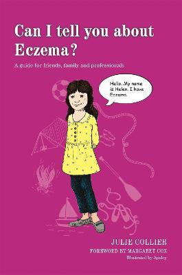 Can I tell you about Eczema?: A guide for friends, family and professionals - Julie Collier - cover