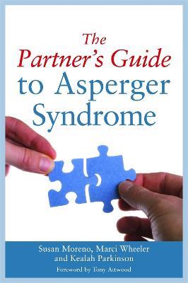 The Partner's Guide to Asperger Syndrome - Susan J. Moreno,Keelah Parkinson,Marci Wheeler - cover