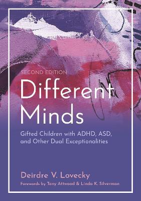 Different Minds: Gifted Children with ADHD, ASD, and Other Dual Exceptionalities - Deirdre V Lovecky - cover
