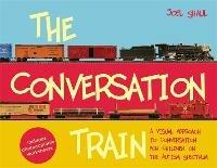 The Conversation Train: A Visual Approach to Conversation for Children on the Autism Spectrum - Joel Shaul - cover