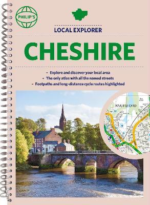 Philip's Local Explorer Street Atlas Cheshire: (Spiral edition) - Philip's Maps - cover
