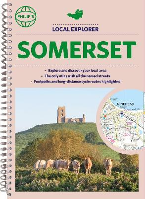 Philip's Local Explorer Street Atlas Somerset: (Spiral binding) - Philip's Maps - cover