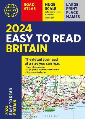 2024 Philip's Easy to Read Britain Road Atlas: (A4 Paperback) - Philip's Maps - cover