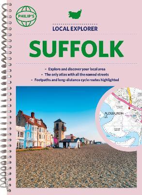 Philip's Local Explorer Street Atlas Suffolk: Spiral edition - Philip's Maps - cover