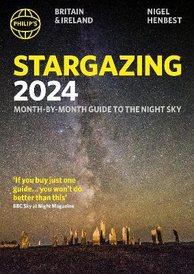 Philip's Stargazing 2024 Month-by-Month Guide to the Night Sky Britain & Ireland - Nigel Henbest - cover