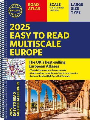 2025 Philip's Easy to Read Multiscale Road Atlas Europe: (A4 Spiral binding) - Philip's Maps - cover