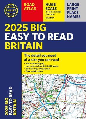 2025 Philip's Big Easy to Read Britain Road Atlas: (A3 Paperback) - Philip's Maps - cover