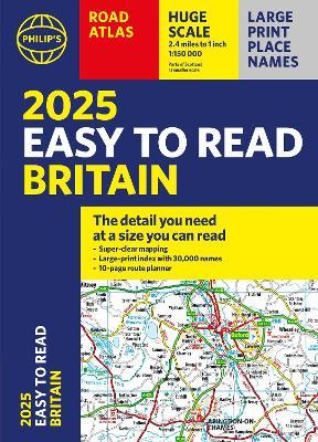 2025 Philip's Easy to Read Road Atlas of Britain: (A4 Paperback) - Philip's Maps - cover