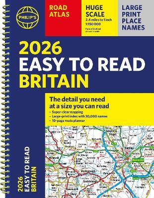 2026 Philip's Easy to Read Road Atlas of Britain: (A4 Spiral Bound) - Philip's Maps - cover