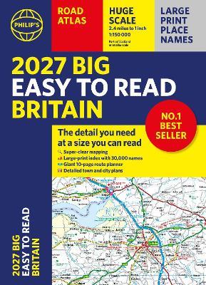 2027 Philip's Big Easy to Read Britain Road Atlas (A3 Paperback): The detail you need at a size you can read - Philip's Maps - cover