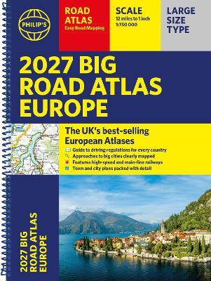 Philip's 2027 Big Road Atlas of Europe: Easy-read mapping A3 Spiral edition - Philip's Maps - cover
