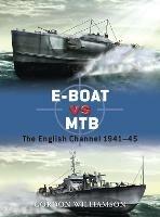 E-Boat vs MTB: The English Channel 1941–45 - Gordon Williamson - cover