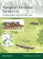 European Medieval Tactics (1): The Fall and Rise of Cavalry 450–1260 - David Nicolle - cover