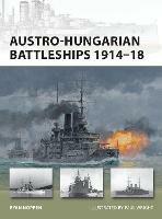 Austro-Hungarian Battleships 1914-18 - Ryan K. Noppen - cover