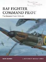 RAF Fighter Command Pilot: The Western Front 1939-42