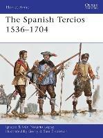 The Spanish Tercios 1536-1704 - Ignacio J.N. Lopez - cover