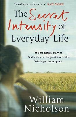 The Secret Intensity of Everyday Life - William Nicholson - cover