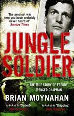 Jungle Soldier: The true story of Freddy Spencer Chapman