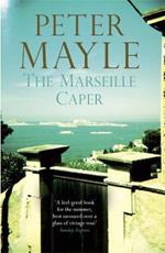 The Marseille Caper: the sun-soaked summer mystery from the renowned author of A Year in Provence.