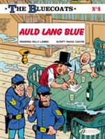 Bluecoats Vol. 8: Auld Lang Blue - Raoul Cauvin - cover