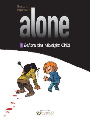 Alone Vol. 9: Before The Midnight Child - Fabien Vehlmann - cover