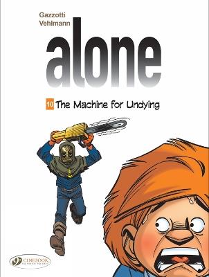 Alone Vol. 10: The Machine for Undying - Fabien Vehlmann - cover