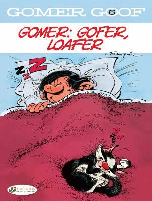 Gomer Goof Vol. 6: Gomer: Gofer, Loafer - Andre Franquin - cover