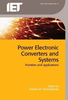 Power Electronic Converters and Systems: Frontiers and applications - cover