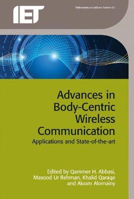 Advances in Body-Centric Wireless Communication: Applications and state-of-the-art - cover