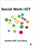 Social Work and ICT - Andrew Hill,Ian Shaw - cover