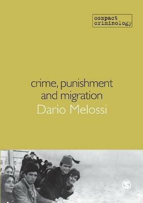 Crime, Punishment and Migration - Dario Melossi - cover