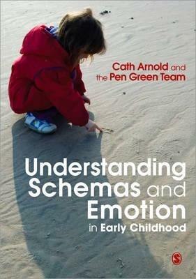 Understanding Schemas and Emotion in Early Childhood - Cath Arnold - cover