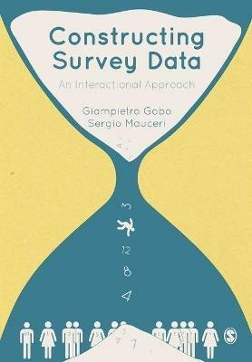 Constructing Survey Data: An Interactional Approach - Giampietro Gobo,Sergio Mauceri - cover