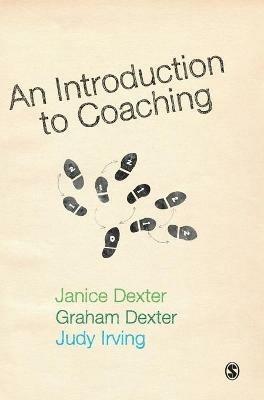 An Introduction to Coaching - Janice Dexter,Graham Dexter,Judy Irving - cover