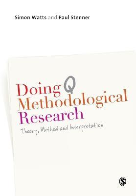 Doing Q Methodological Research: Theory, Method & Interpretation - Simon Watts,Paul Stenner - cover