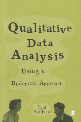 Qualitative Data Analysis Using a Dialogical Approach - Paul Sullivan - cover