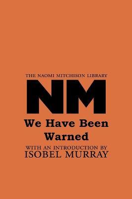 We Have Been Warned - Naomi Mitchison - cover