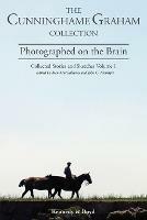 Photographed on the Brain: Collected Stories and Sketches - R. B. Cunninghame Graham - cover