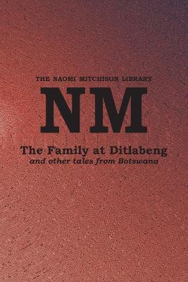 The Family at Ditlabeng and other tales from Botswana - Naomi Mitchison - cover