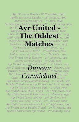 Ayr United - The Oddest Matches - Duncan Carmichael - cover