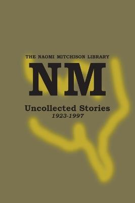 Uncollected Stories 1923-1997 - Naomi Mitchison - cover