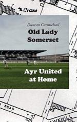 Old Lady Somerset: Ayr United at Home
