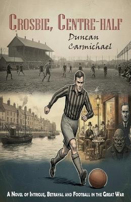 Crosbie, Centre-half - Duncan Carmichael - cover