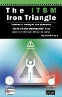 The ITSM Iron Triangle: Incidents, Changes and Problems